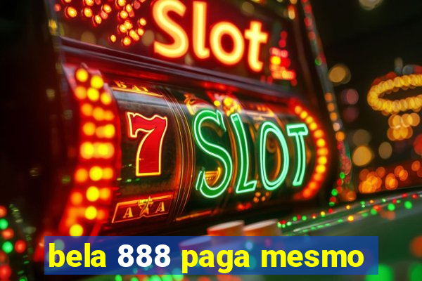 bela 888 paga mesmo